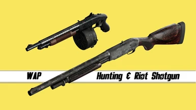 WAP Hunting and Riot Shotgun