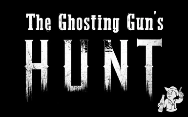 The Ghosting Gun's Hunt - Quest Edition