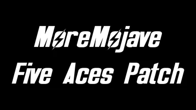 Five Aces - MoreMojave Patch