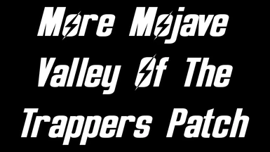 MoreMojave - Valley Of The Trappers Patch
