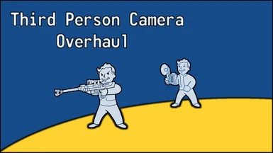 3rd Person Camera Overhaul