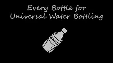 Every Bottle for Universal Water Bottling