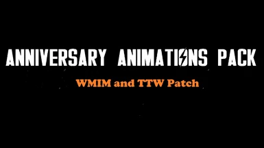 Anniversary Anim Pack - WMIM TTW Patch
