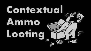 Contextual Ammo Looting