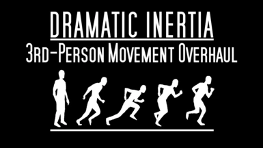 Dramatic Inertia - 3rd Person Movement Overhaul