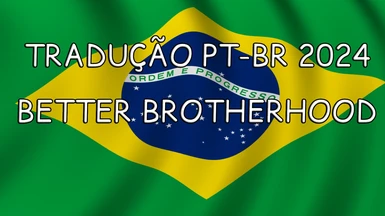 Better Brotherhood PT-BR - Portuguese Translation