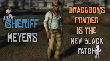 Sheriff Meyers - Dragbody's Powder Is The New Black Patch