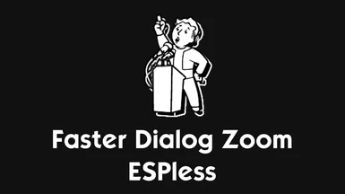 Faster Dialog Zoom - ESPless
