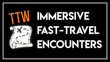 Immersive Fast Travel Encounters TTW Edition