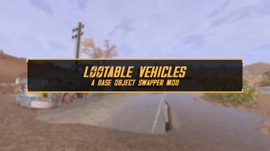 Lootable Vehicles - A Base Object Swapper Mod