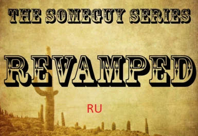 The Someguy Series Revamped - RU