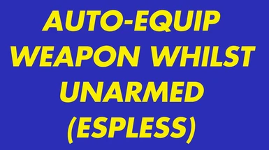 Auto-Equip Weapon If Unarmed