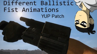 Different Ballistic Fist Animations YUP patch