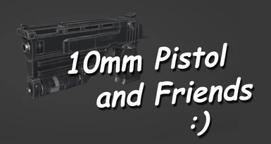 10mm Pistol and Friends
