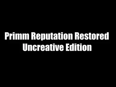 Primm Reputation Restored - Uncreative Edition