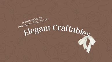Elegant Craftables for Alternative Textures