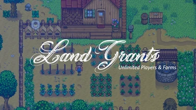 Land Grants - Unlimited Players and Farms in Multiplayer