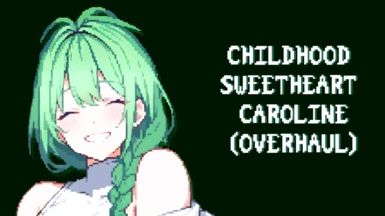 Childhood Sweetheart Caroline (Overhaul)
