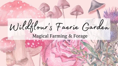 Wildflour's Faerie Garden - Magical Farming and Forage