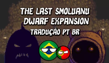 The Last Smoluanu - A Dwarf Expansion PT BR