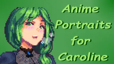 Anime Portraits for Caroline Mods