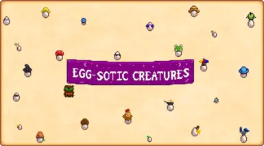 Eggs-otic Creatures