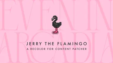 Jerry the Flamingo (Content Patcher)