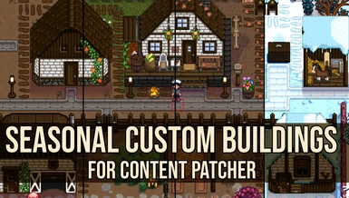 Seasonal Custom Farm Buildings (Official Content Patcher Version)