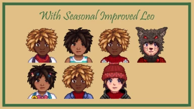 Airyn's Malaysian, Melanesian and Modded Vanilla Leo portraits have built in compatibility with Seasonal Improved Leo if it is installed