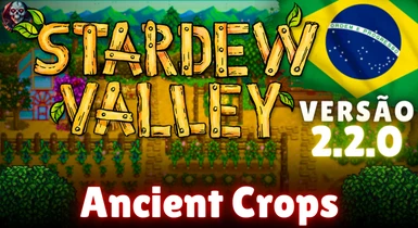 Ancient Crops - Traduzido para Portugues v2.2.0 at Stardew Valley Nexus -  Mods and community