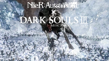 NieR Automata x Dark Souls III (Nier Automata Boss Music Replacer)