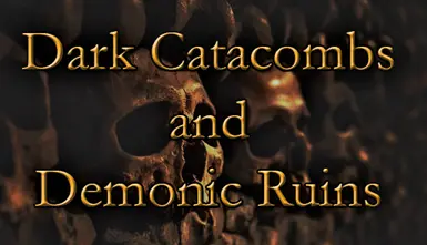Dark Catacombs and Demonic Ruins
