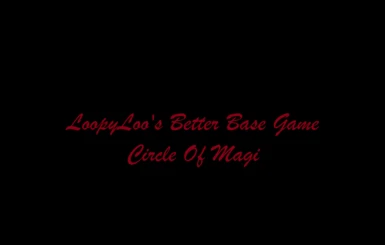 LoopyLoo's Better Base Game Circle Of Magi