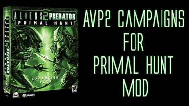 AvP2 Campaigns for Aliens Versus Predator 2 Primal Hunt Mod