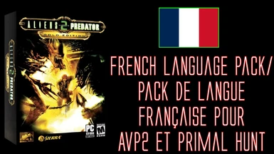 Pack de Langue Francaise pour Aliens Versus Predator 2 et Primal Hunt