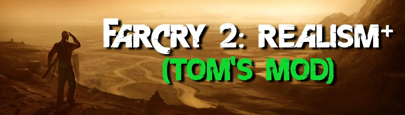 Far Cry 2 - Chill Plus (Tom's Mod) at Far Cry 2 Nexus - Mods and