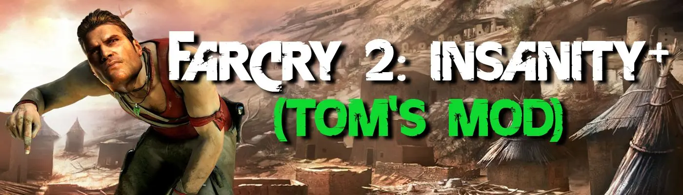 Far Cry 2 - Chill Plus (Tom's Mod) at Far Cry 2 Nexus - Mods and