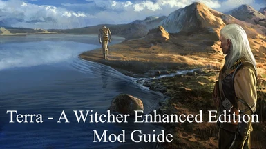 Terra - A Witcher Enhanced Edition Mod Guide