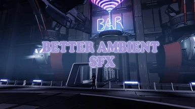 Better Ambient SFX - Changes station surrounding and bar sfx