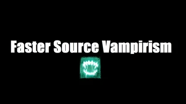 Faster Source Vampirism
