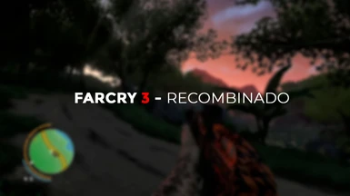 Farcry 3 - Recombinado 2023
