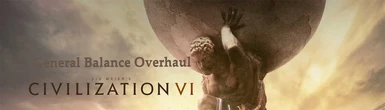 Civilization VI General Balance Overhaul (Civ VI-GBO)