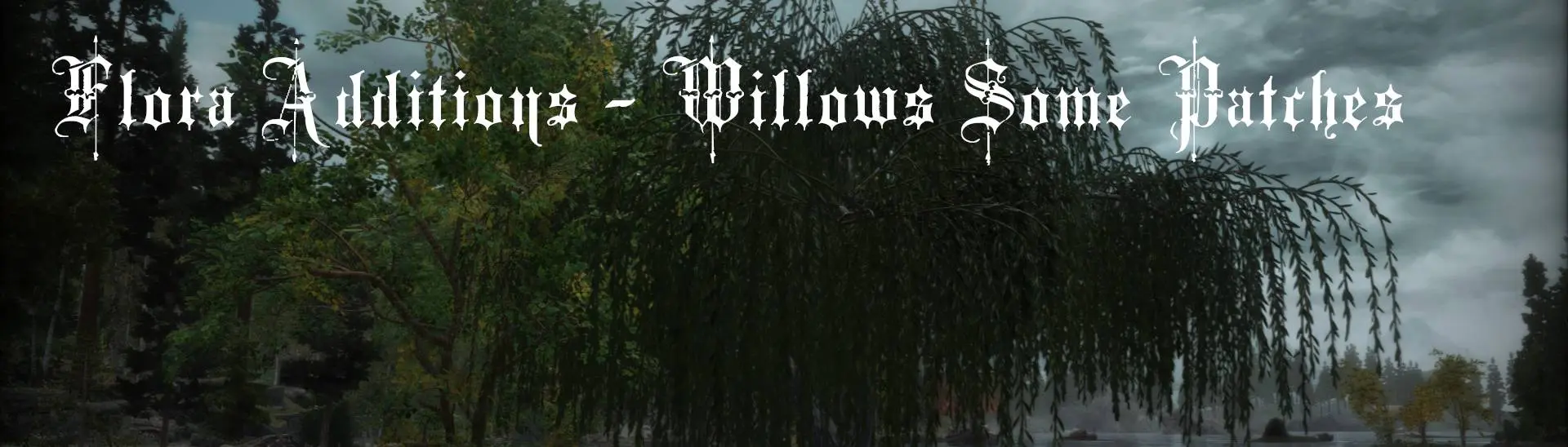 Flora Additions - Willows Some Patches at Skyrim Special Edition Nexus ...