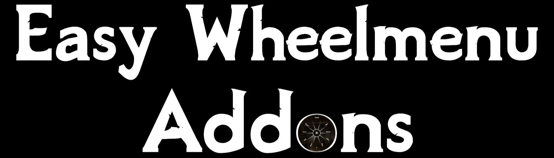 Easy Wheelmenu Addons at Skyrim Special Edition Nexus - Mods and Community