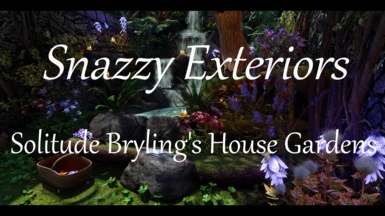 Snazzy Exteriors - Bryling's Garden