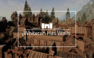 Whiterun Has Walls