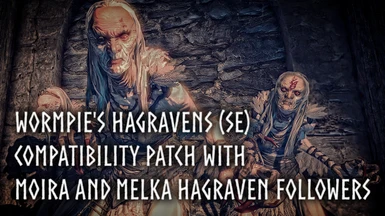 Wormpie's Hagravens compatibility patch with Moira and Melka followers