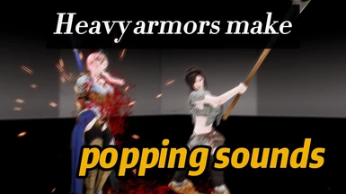 heavyarmor makes popping sounds