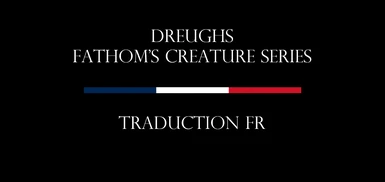 Dreughs - Fathom's Creature Series - FR at Skyrim Special Edition Nexus ...