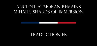 Ancient Atmoran Remains - Mihail's Shards of Immersion - FR